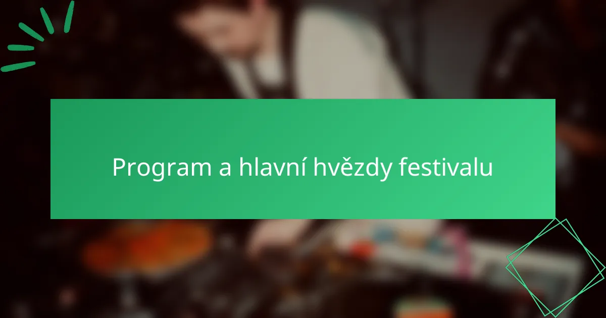 Program a hlavní hvězdy festivalu