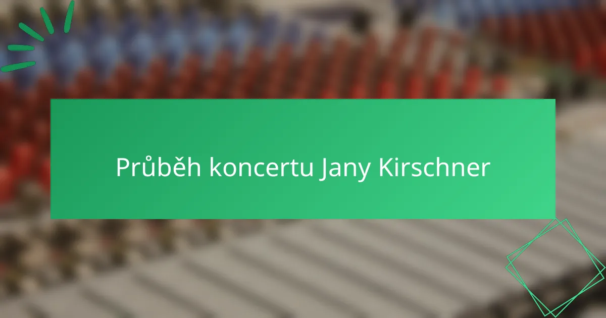 Průběh koncertu Jany Kirschner