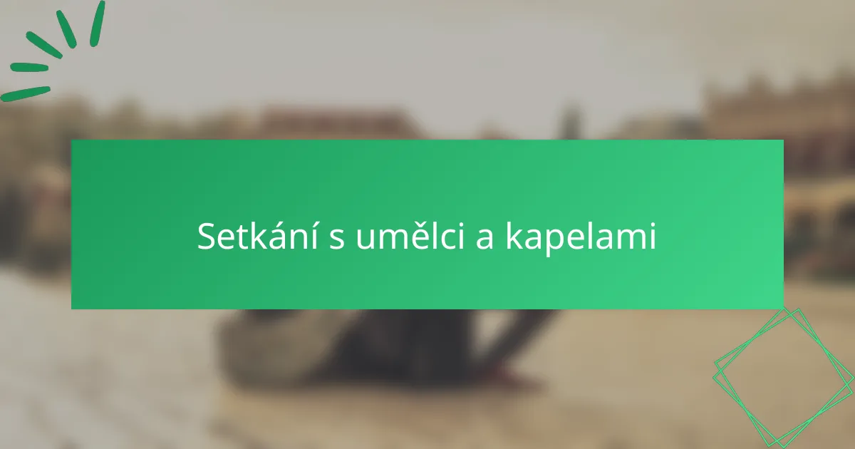 Setkání s umělci a kapelami