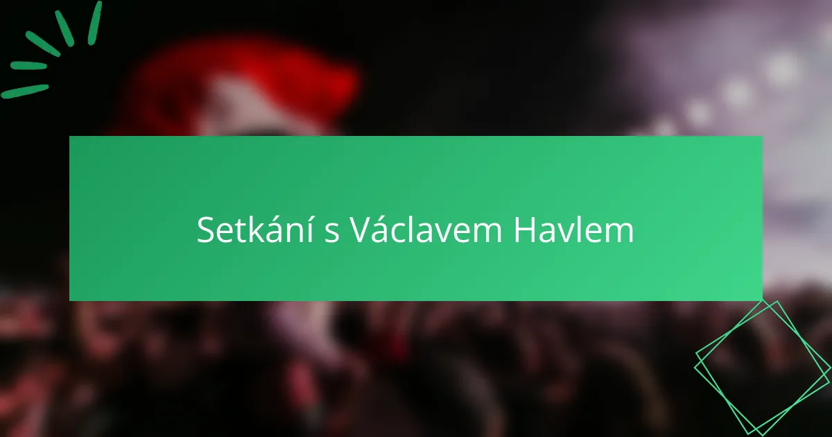 Setkání s Václavem Havlem