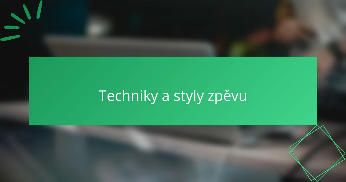 Techniky a styly zpěvu