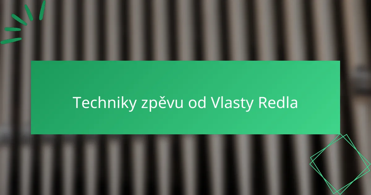 Techniky zpěvu od Vlasty Redla