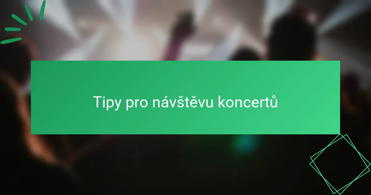 Tipy pro návštěvu koncertů