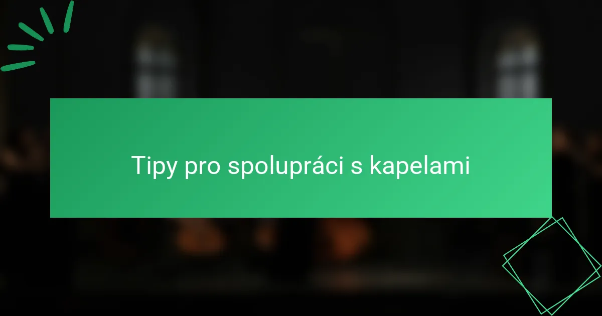 Tipy pro spolupráci s kapelami