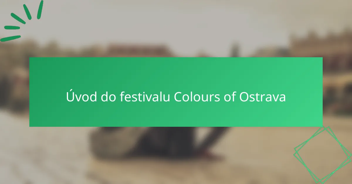 Úvod do festivalu Colours of Ostrava