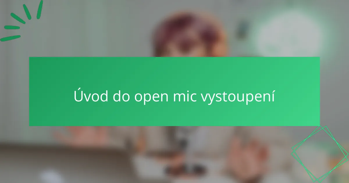 Úvod do open mic vystoupení