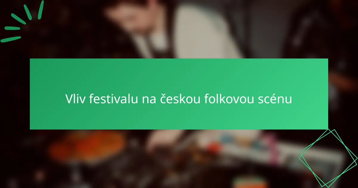 Vliv festivalu na českou folkovou scénu
