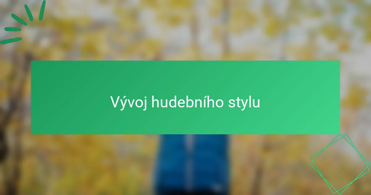 Vývoj hudebního stylu