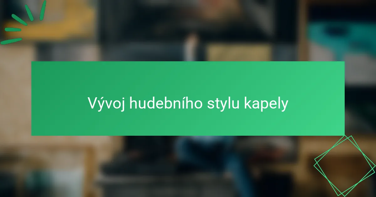 Vývoj hudebního stylu kapely
