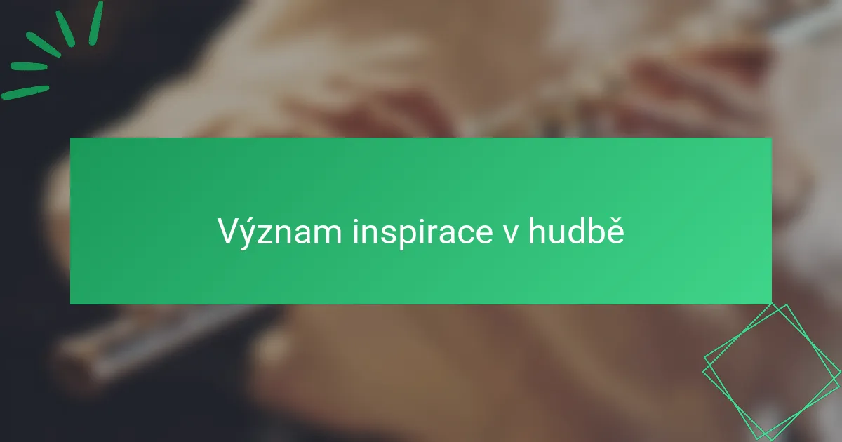 Význam inspirace v hudbě