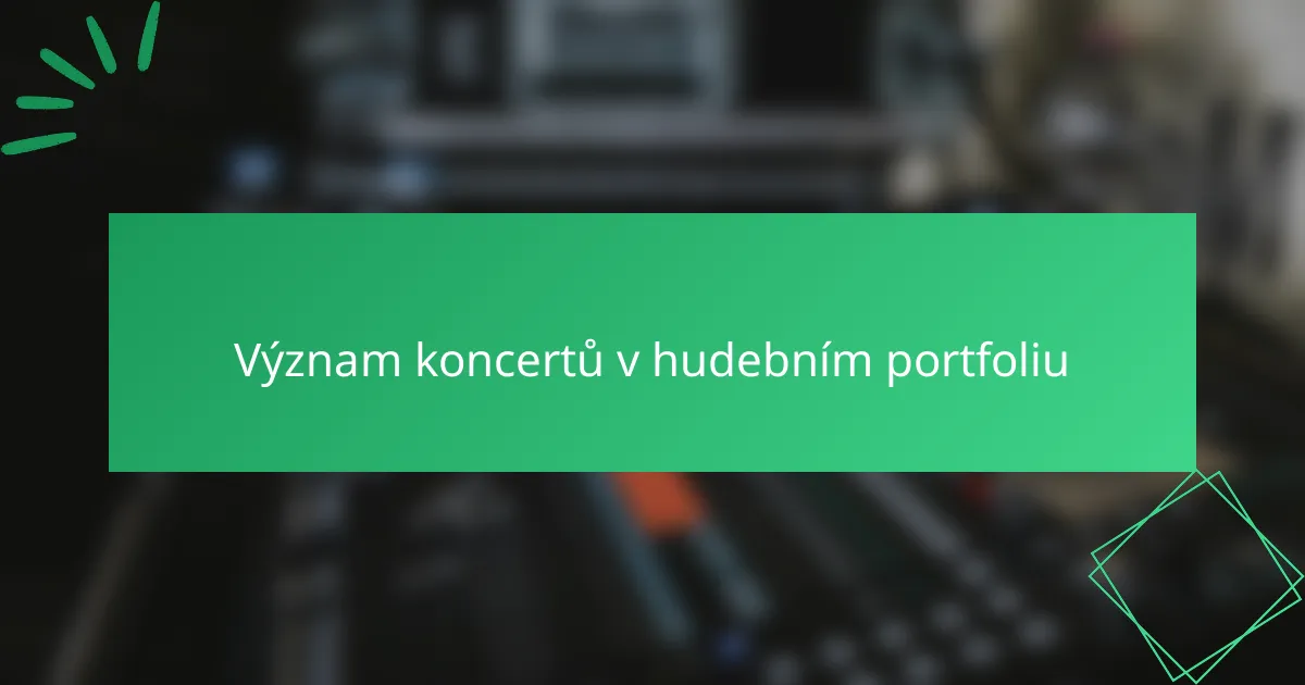 Význam koncertů v hudebním portfoliu