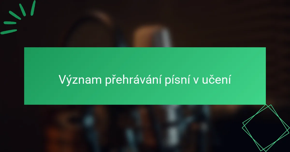 Význam přehrávání písní v učení