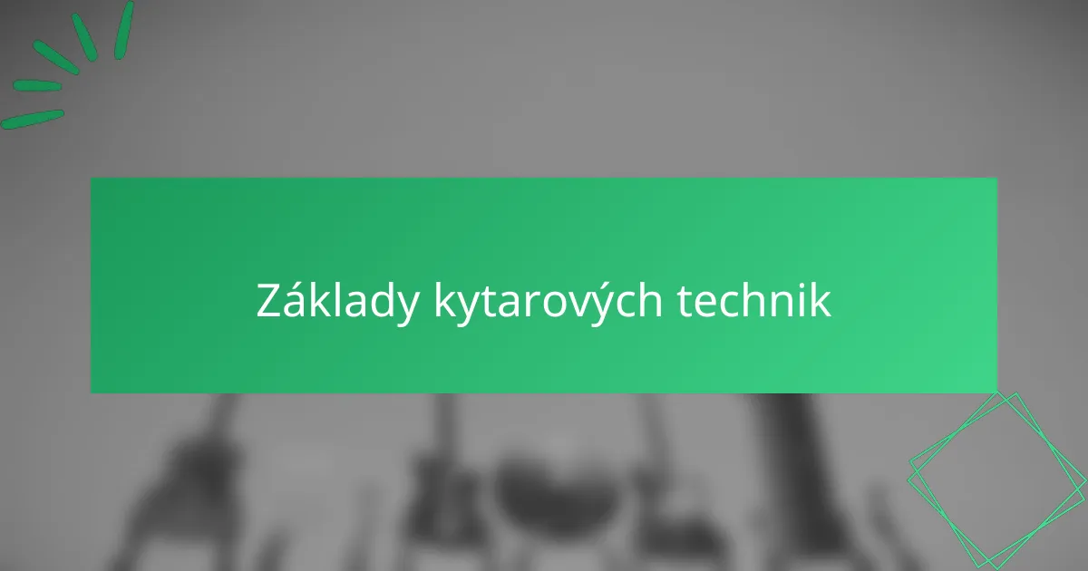 Základy kytarových technik