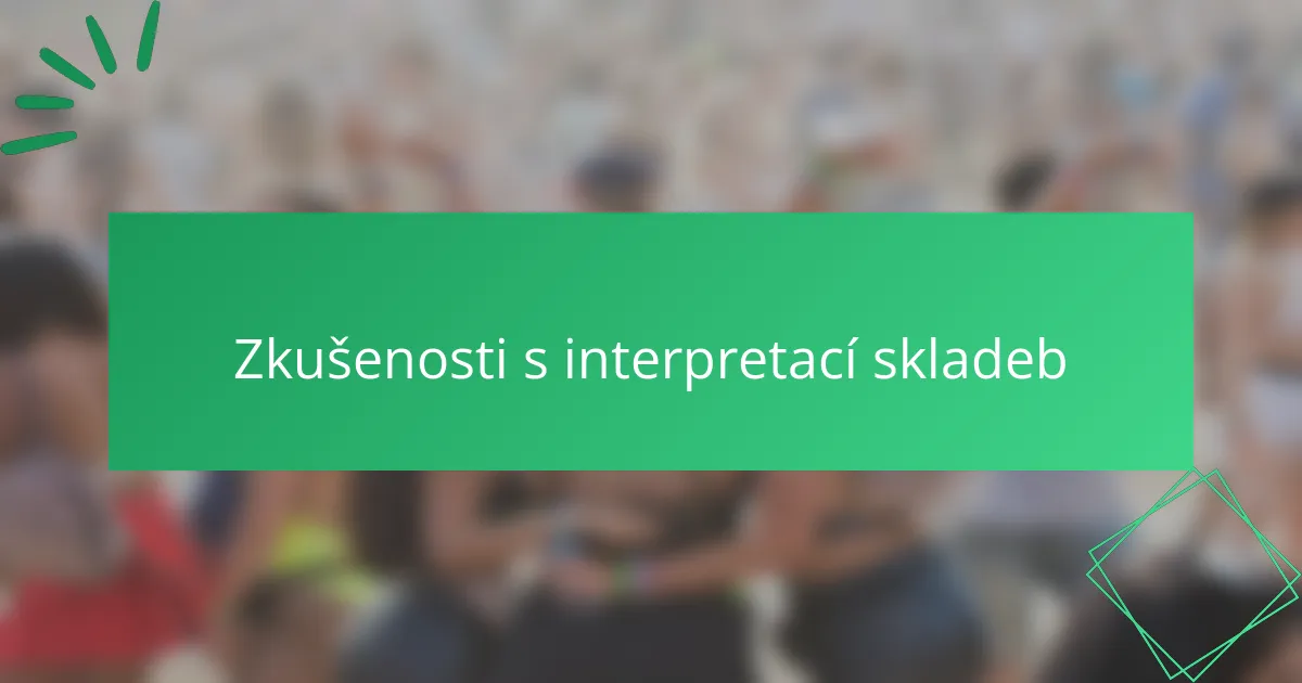 Zkušenosti s interpretací skladeb