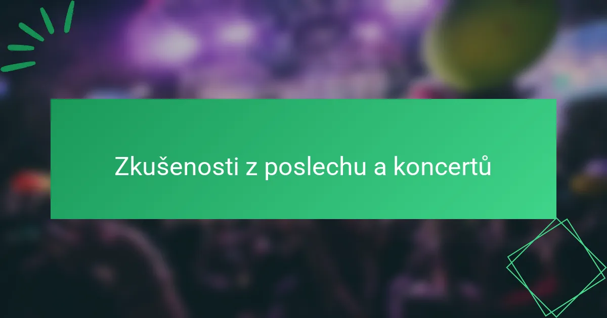 Zkušenosti z poslechu a koncertů